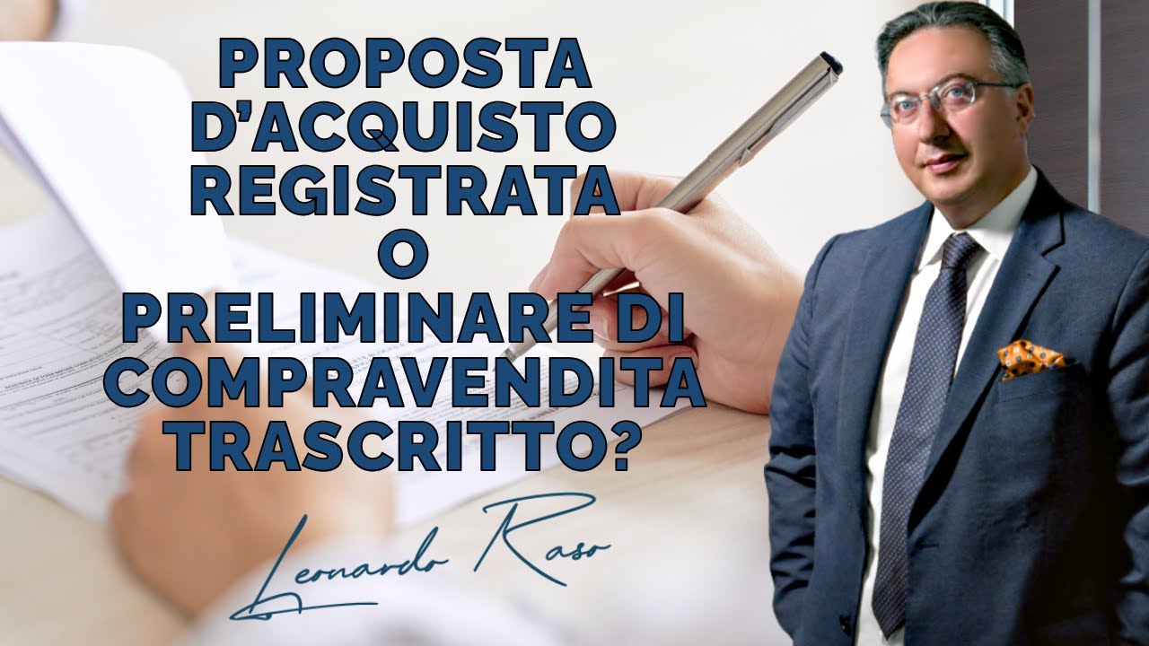 PROPOSTA D’ACQUISTO REGISTRATA O PRELIMINARE DI COMPRAVENDITA TRASCRITTO?