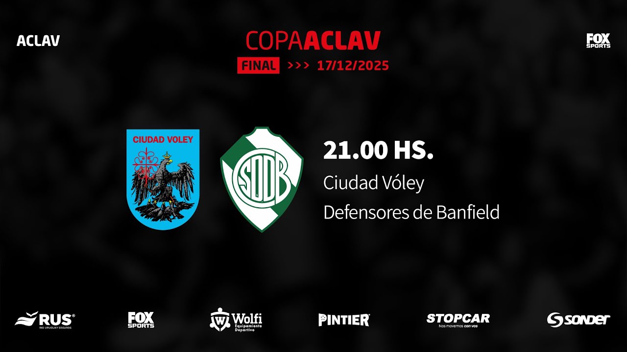 COPA ACLAV 2025 | PLAYOFFS | FINAL: Ciudad Vóley vs. Defensores de Banfield