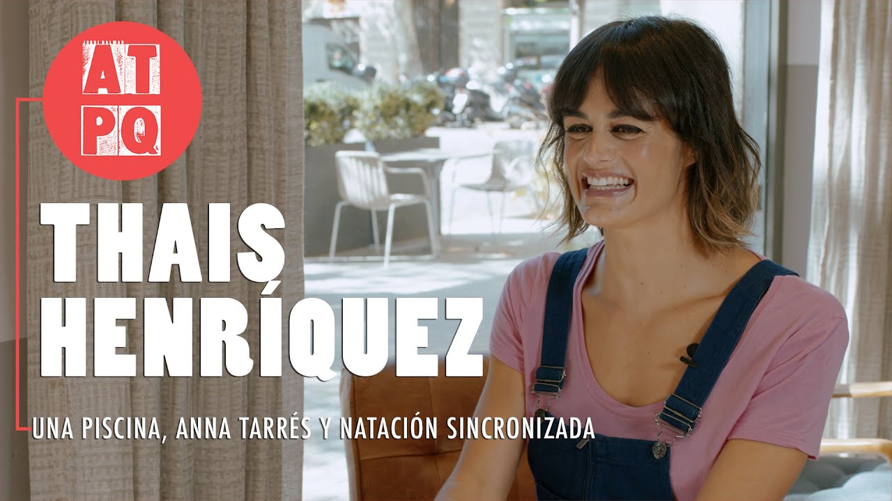 ATPQ #1 Una PISCINA, ANNA TARRÉS y NATACIÓN SINCRONIZADA con THAIS HENRÍQUEZ