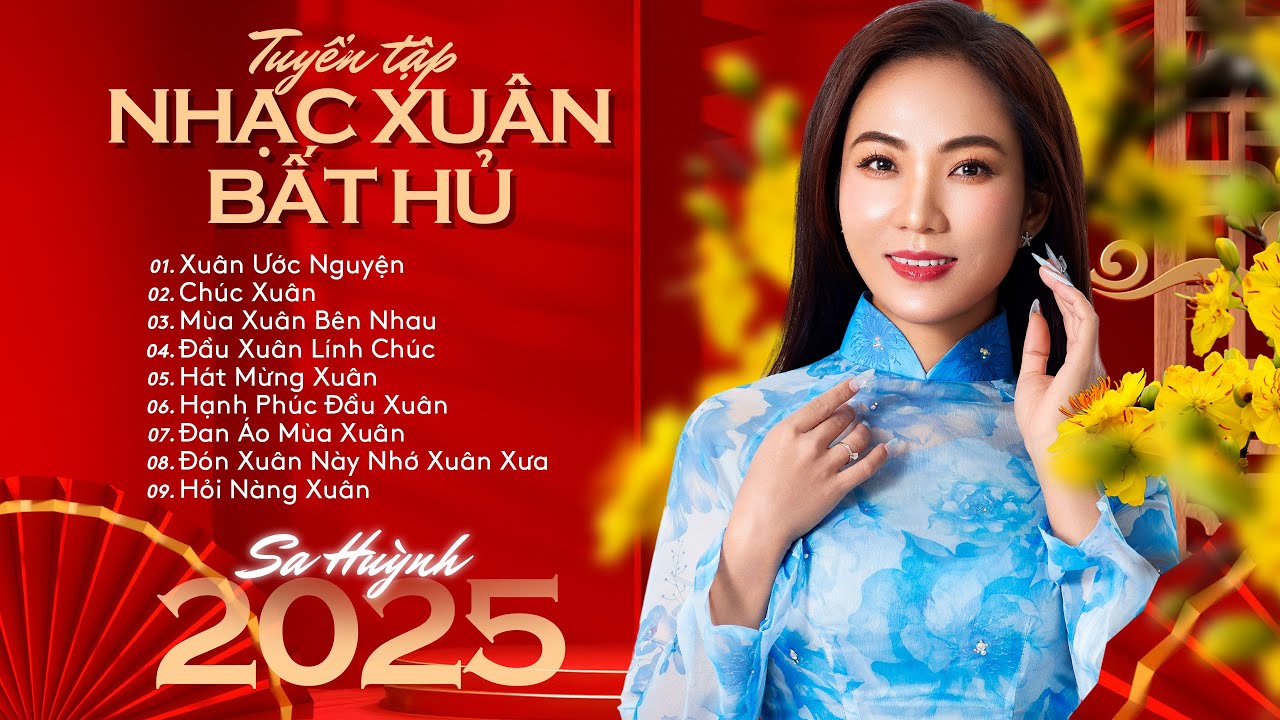 🔥NHẠC TẾT 2025 HOT NHẤT 🔥 TUYỂN TẬP NHẠC XUÂN BẤT HỦ - Ca sĩ SA HUỲNH || CHÚC MỪNG NĂM MỚI ẤT TỴ