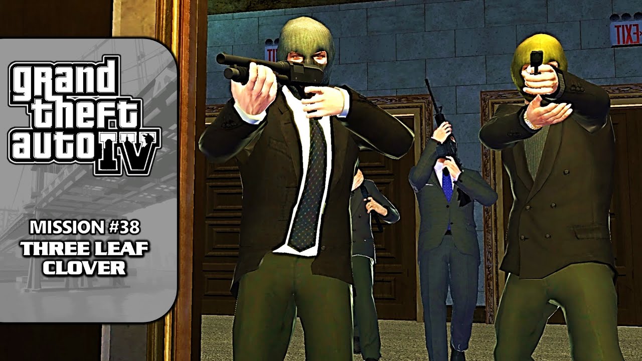 GTA 4 [NEW 100% Walkthrough] - Mission #38: Three Leaf Clover