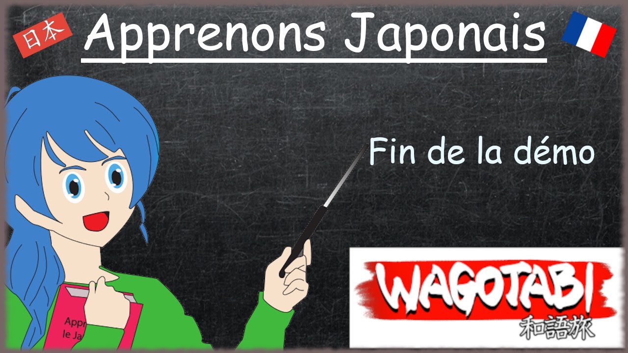 Apprends le Japonais autrement avec Wagotabi - Fin de la démo Wagotabi - Episode 07
