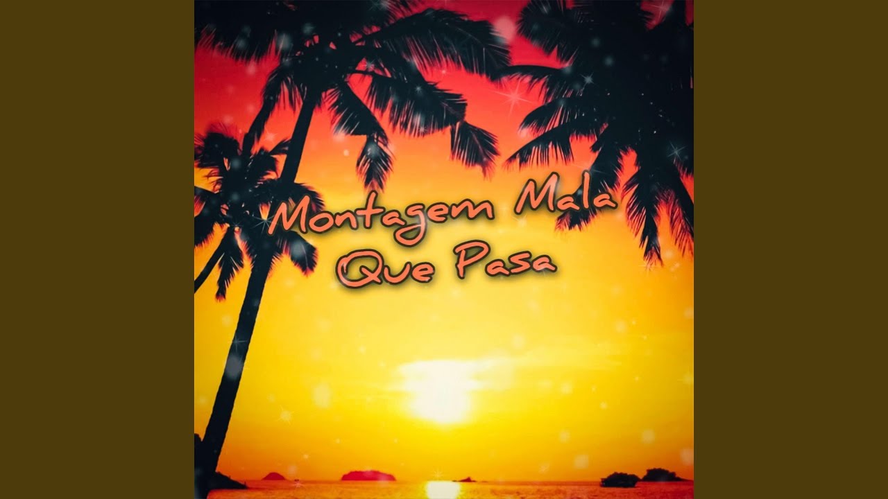 Montagem Mala Que Pasa