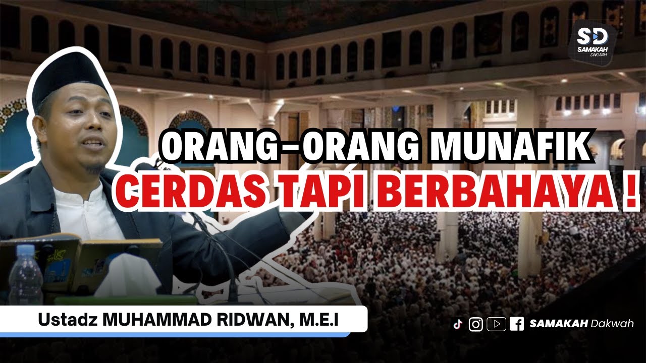 Orang orang Munafik Cerdas Tapi Berbahaya ! - Ustadz Muhammad Ridwan, M.E.I