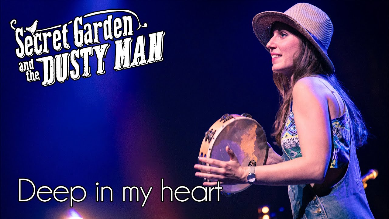 Secret Garden and the Dusty Man - Deep in my heart