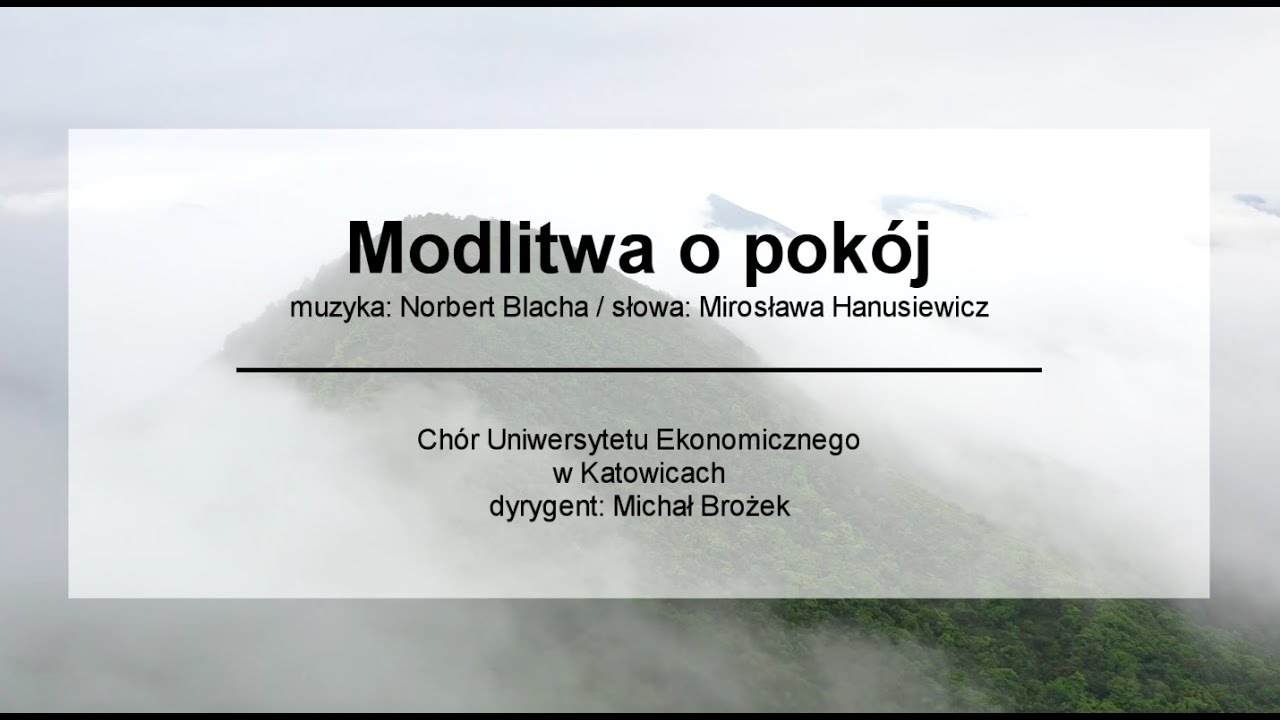 Modlitwa o pokój, Norbert Blacha - Chór Uniwersytetu Ekonomicznego w Katowicach
