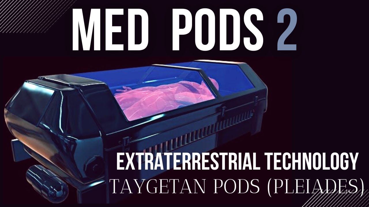 Extraterrestrial Med Pods - Taygeta (Pleiades) - Yazhi Swaruu