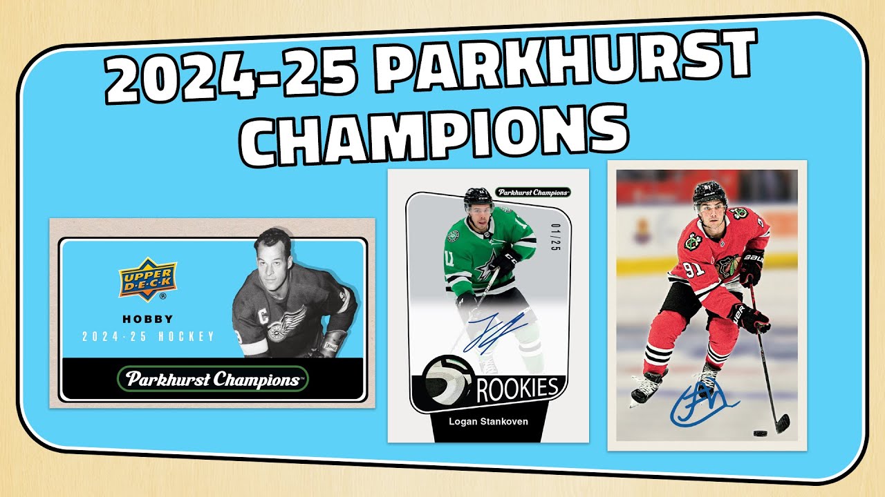 Первый взгляд: перерыв на Hobby Box от Upper Deck Parkhurst Champions сезона 2024-25