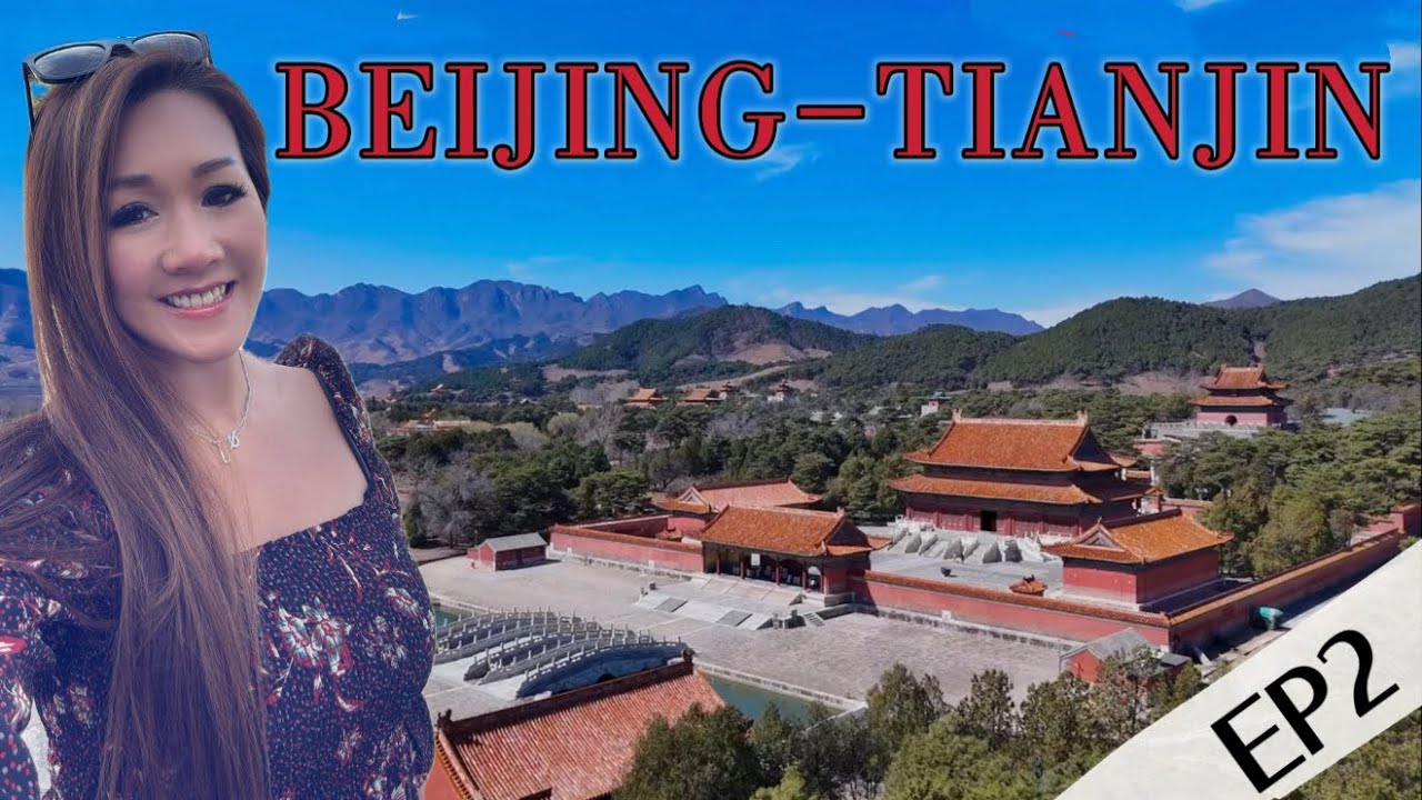 Beijing: Beyond the Wall - Discovering Eastern Qing Tombs & Tianjin just 30mins away 清東陵和令我好驚喜的天津
