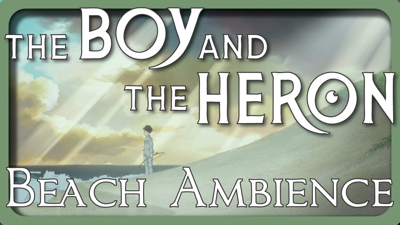 The Boy and the Heron Beach Ambience with Music | 1hr | Study Relax Sleep
