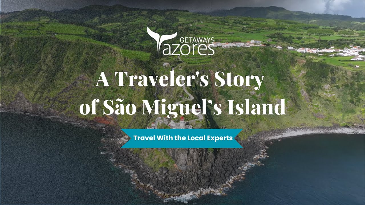 A Traveler's Story of S&atilde;o Miguel&rsquo;s Island, Azores Culture, Cuisine, and More