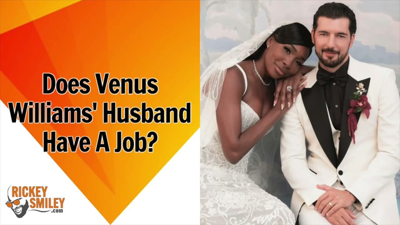 Does Venus Williams' Husband Have A Job?