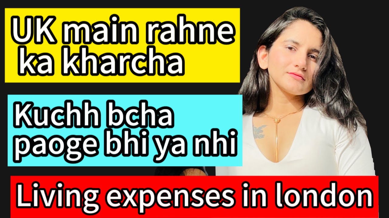 London main rahne ka kharcha | cost of living in london