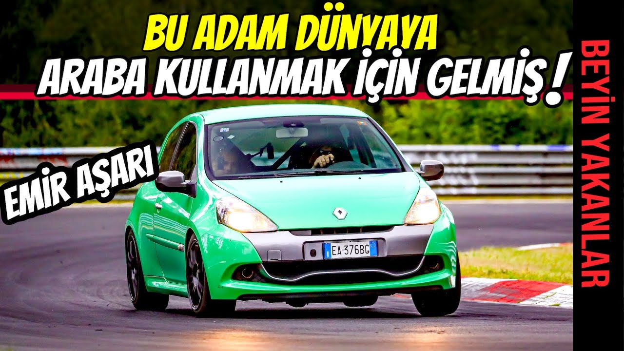 BEYİN YAKANLAR | Renault Clio RS Emir Aşarı ile Canavara Dönüştü | Nürburgring'de Gazladık.
