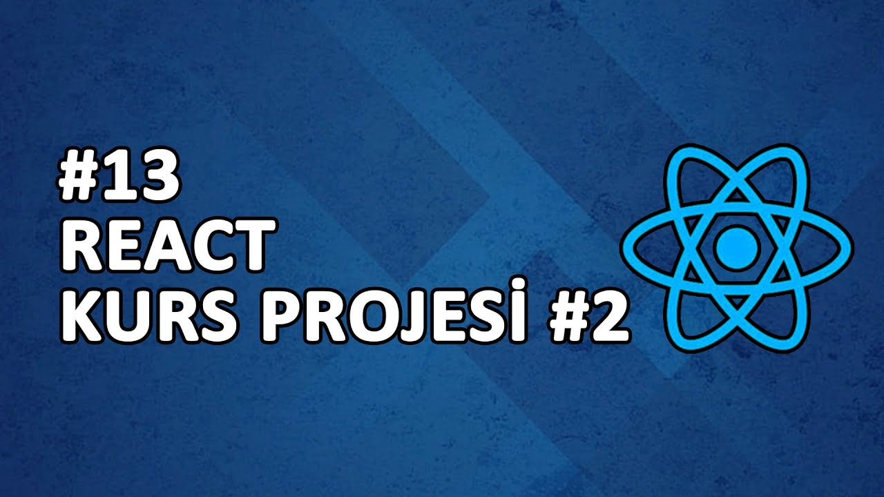 13) Kurslarım Projesi #2 | Örnek | REACT Dersleri