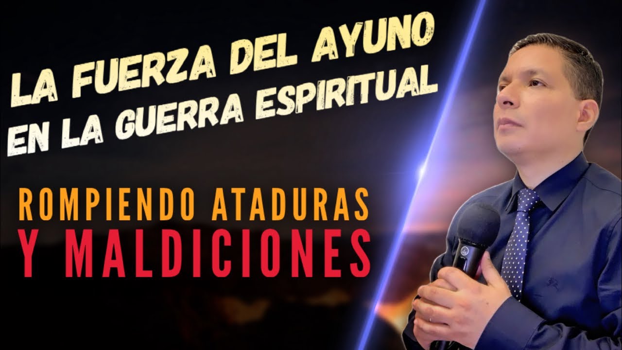 Rompiendo Ataduras y Maldiciones 🔥 La Fuerza del Ayuno en la Guerra Espiritual