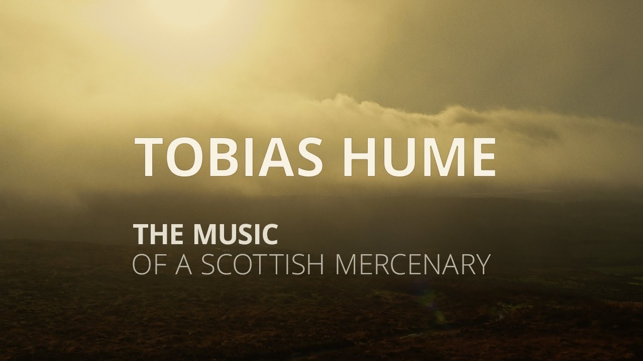 Tobias Hume - The music of a Scottish mercenary