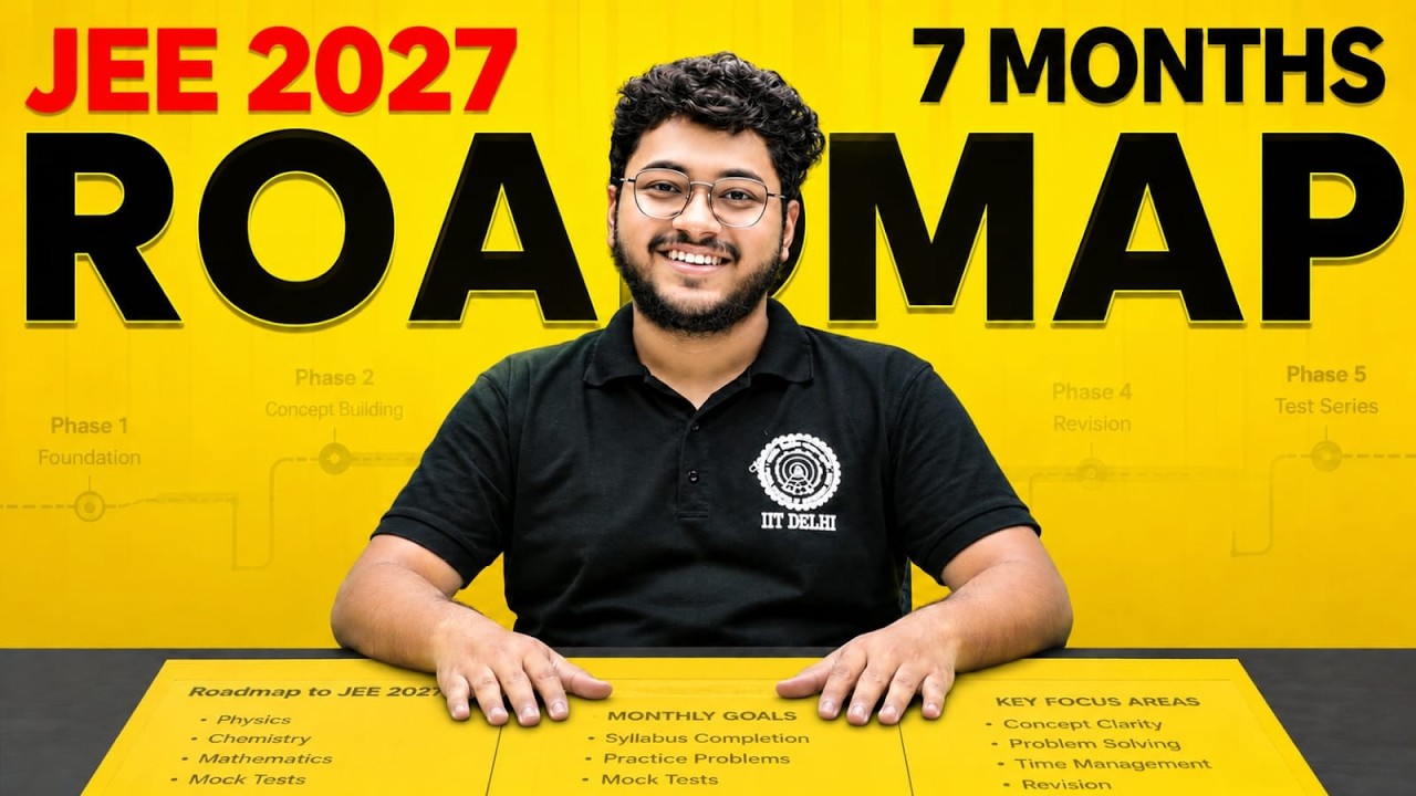 ⚠️ JEE 2027 Roadmap : Only 7 Months Remains ‼️
