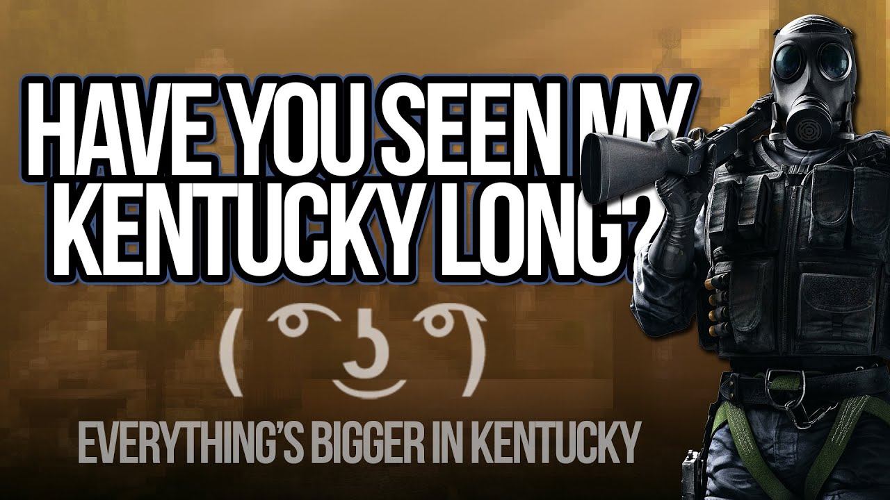 Have You Seen My Kentucky Long? ;) | Rainbow Six Siege