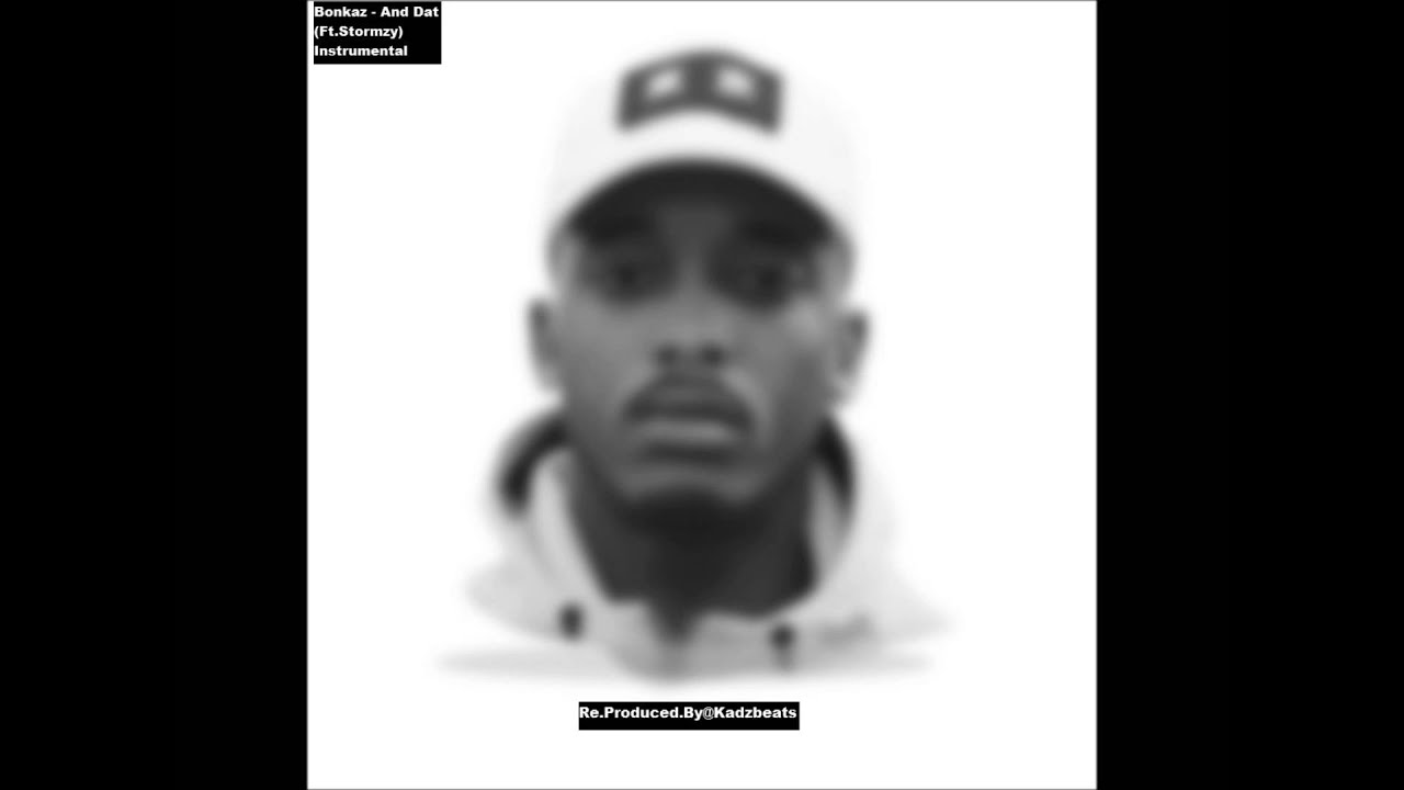 Bonkaz - And Dat - Ft.Stormzy (Instrumental)