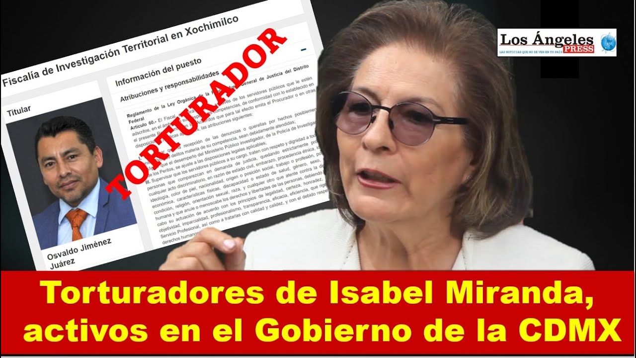 TORTURADORES de ISABEL MIRANDA de WALLACE, activos en la Fiscalía de la CDMX