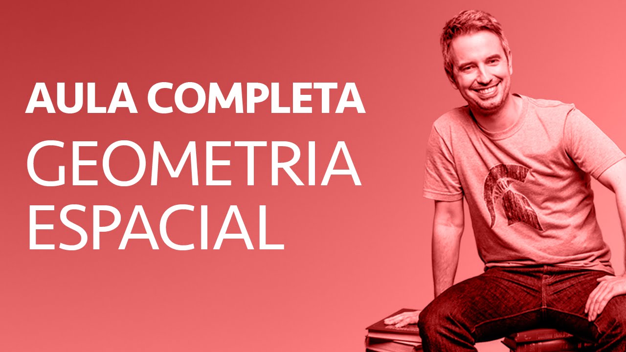 Aula Completa – Geometria Espacial
