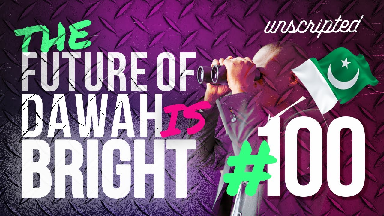Celebrating 100 Episodes from Lahore! Why The Dawah Scene Pakistan Deserves Recognition #Unscripted