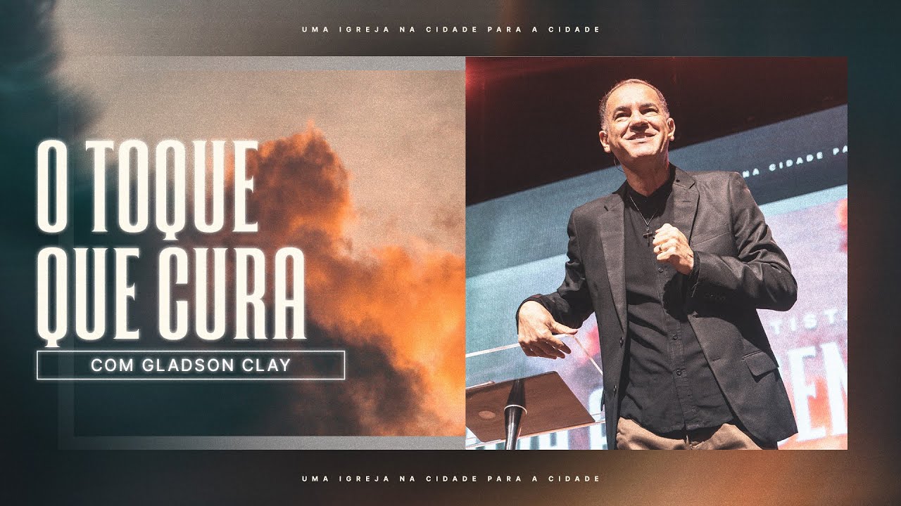 O TOQUE QUE CURA com GLADSON CLAY | CULTO DE CELEBRAÇÃO