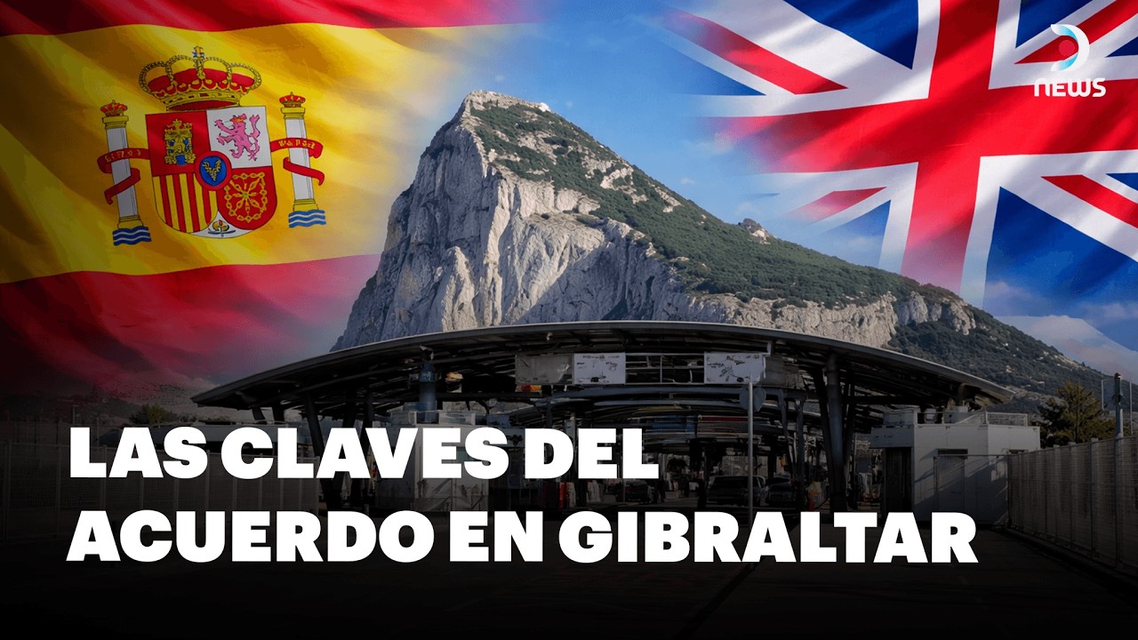 🔍 Gibraltar: ¿Qué cambia realmente con el nuevo acuerdo estratégico? | DNews