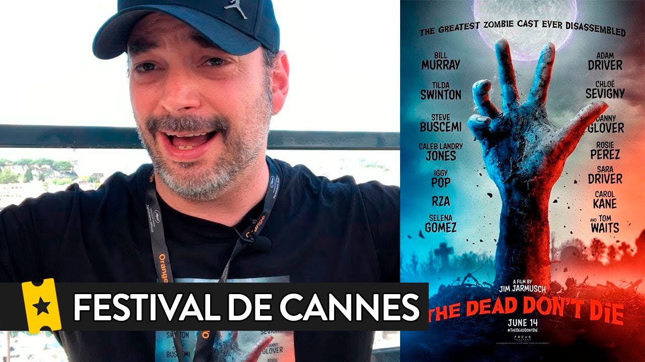 CR&Iacute;TICA 'LOS MUERTOS NO MUEREN' ('THE DEAD DON'T DIE') | Festival Cannes 2019
