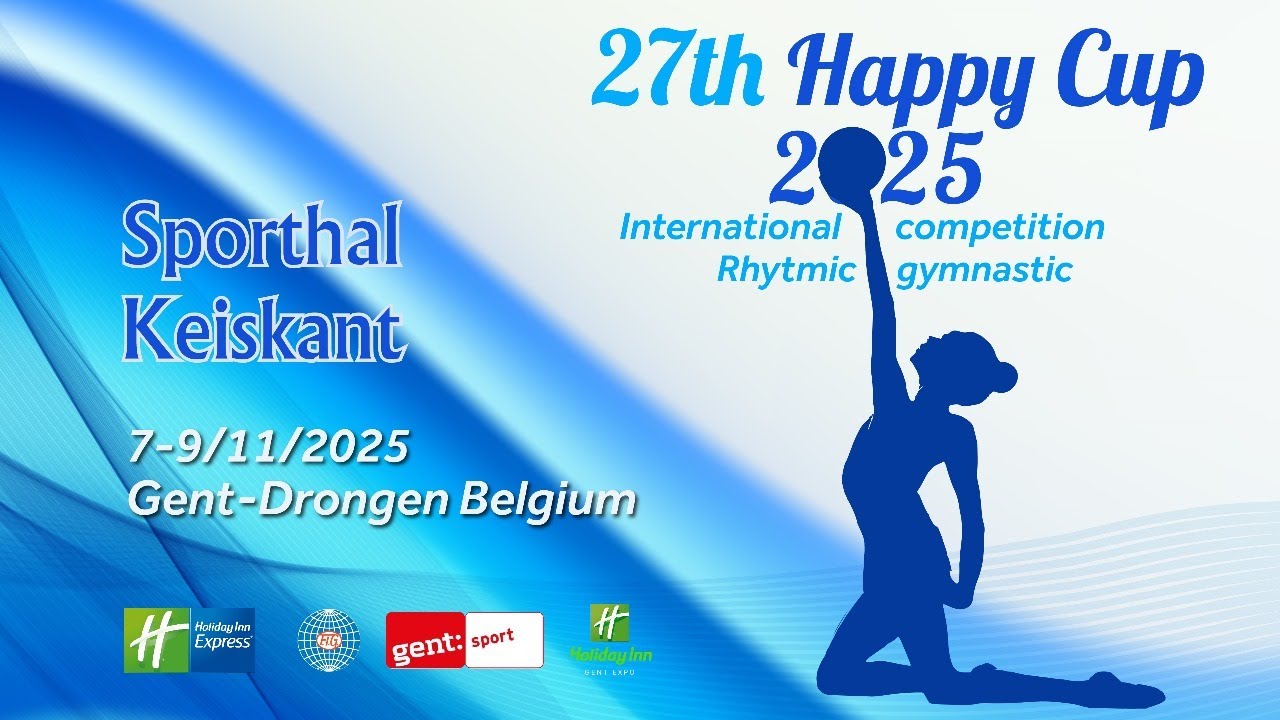 FIG Happy Cup 2025 07 - 09.11.2025  Gent, Belgium 3 part 18:00  &ndash; 22:15