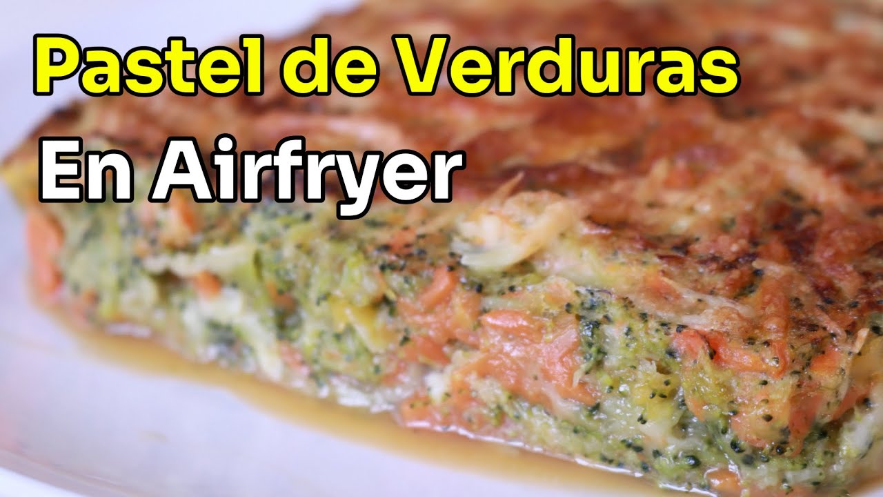 Pastel de Verduras en Airfryer o Freidora de Aire - @deuvasaperas @recetasdecocina