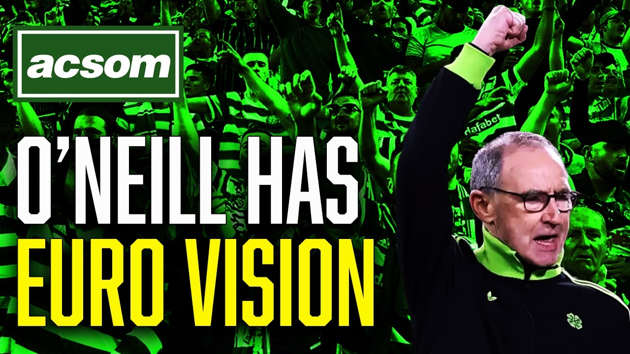 How Martin O'Neill can use Euro momentum for Celtic's title run-in // ACSOM A Celtic State of Mind