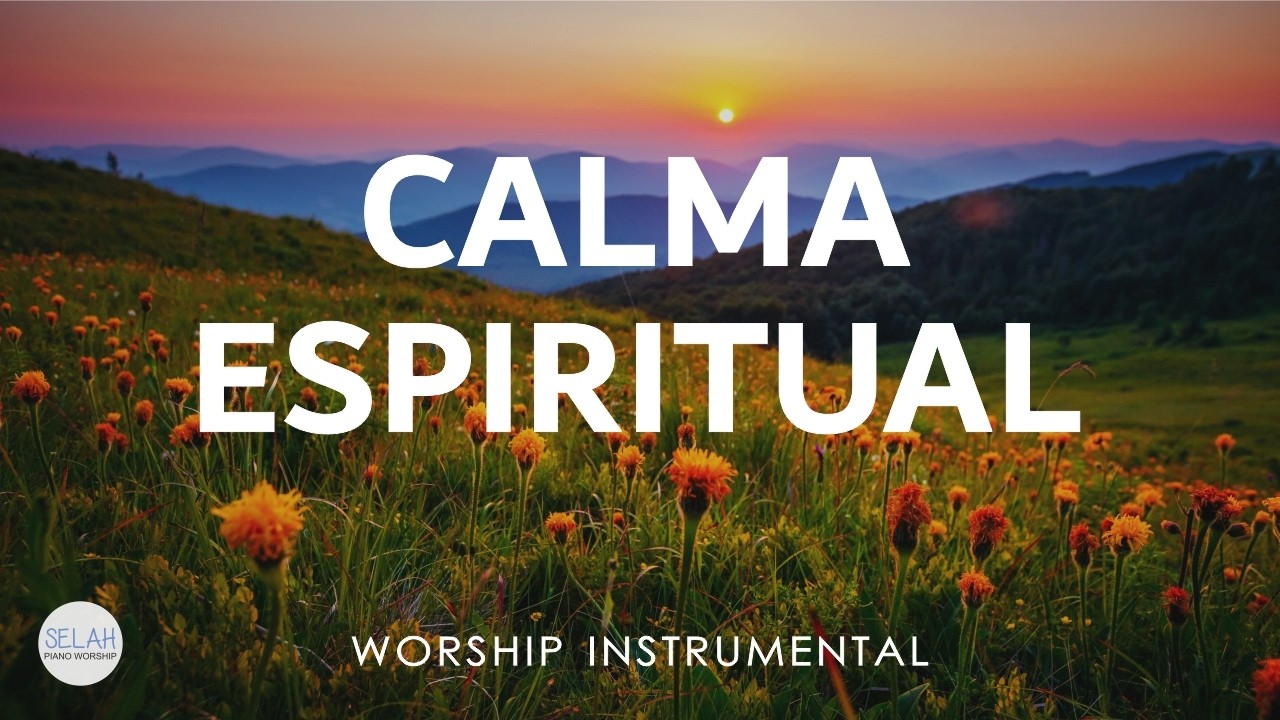 MUSICA CRISTIANA INSTRUMENTAL SIN ANUNCIOS INTERMEDIOS - INSTRUMENTAL WORSHIP - CALMA ESPIRITUAL