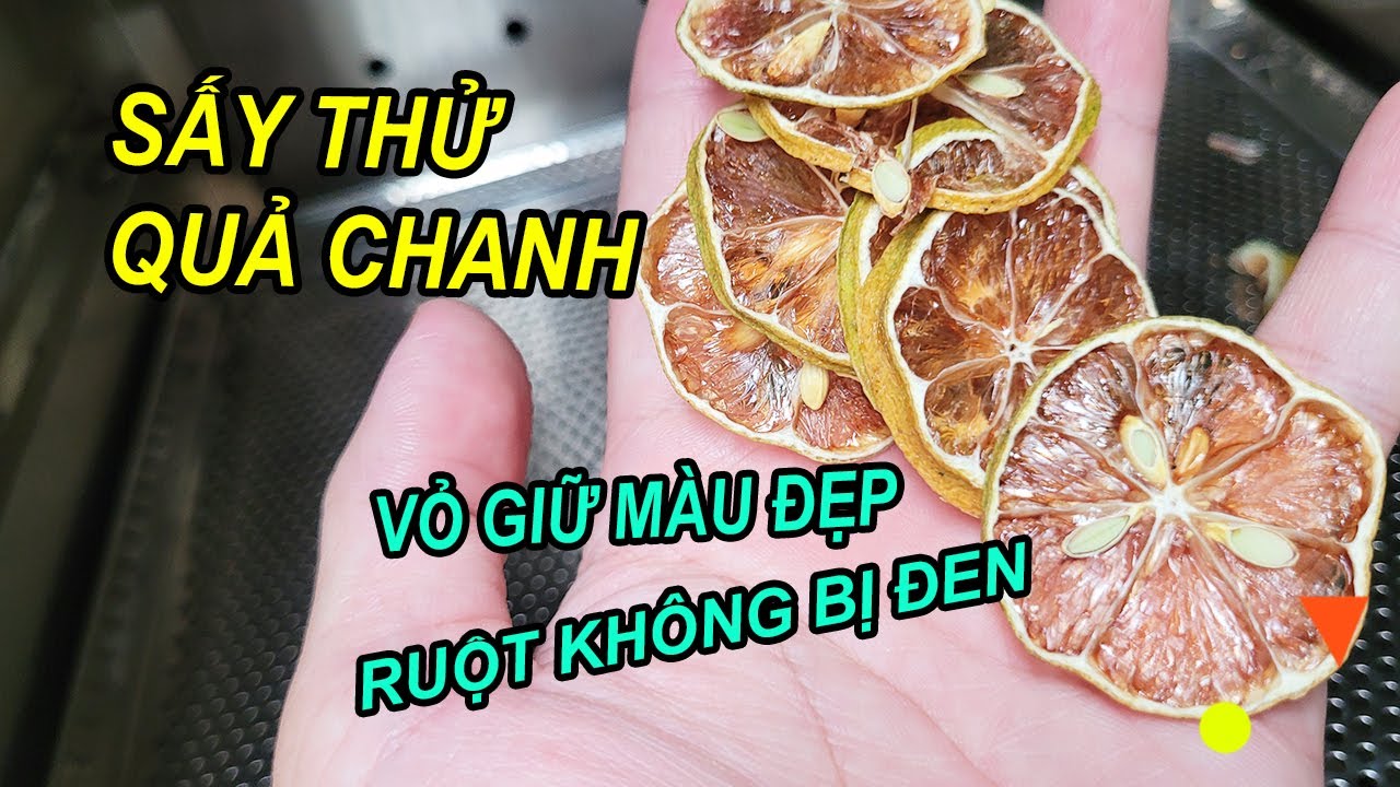 Sấy thử chanh thái lát, không bị đen nhưng mà ...