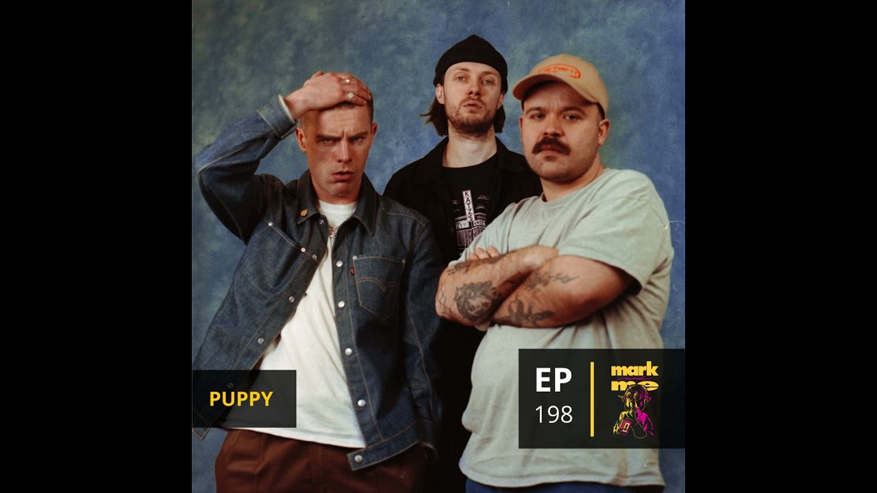 Mark and Me Podcast - Episode 198: Jock Norton, Will Michael & Billy Howard Price (Puppy)