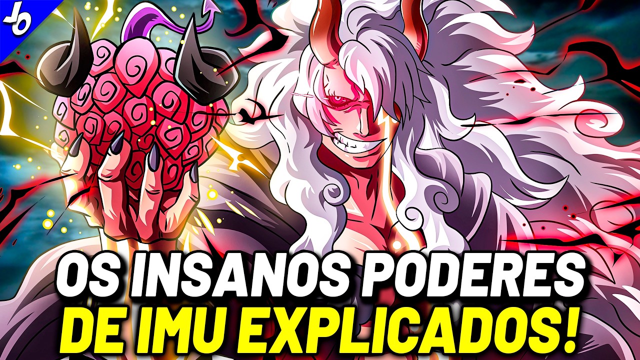 FINALMENTE TODOS OS PODERES DE IMU REVELADOS! - A FRUTA MAIS FORTE DO MUNDO DE ONE PIECE EXPLICADA