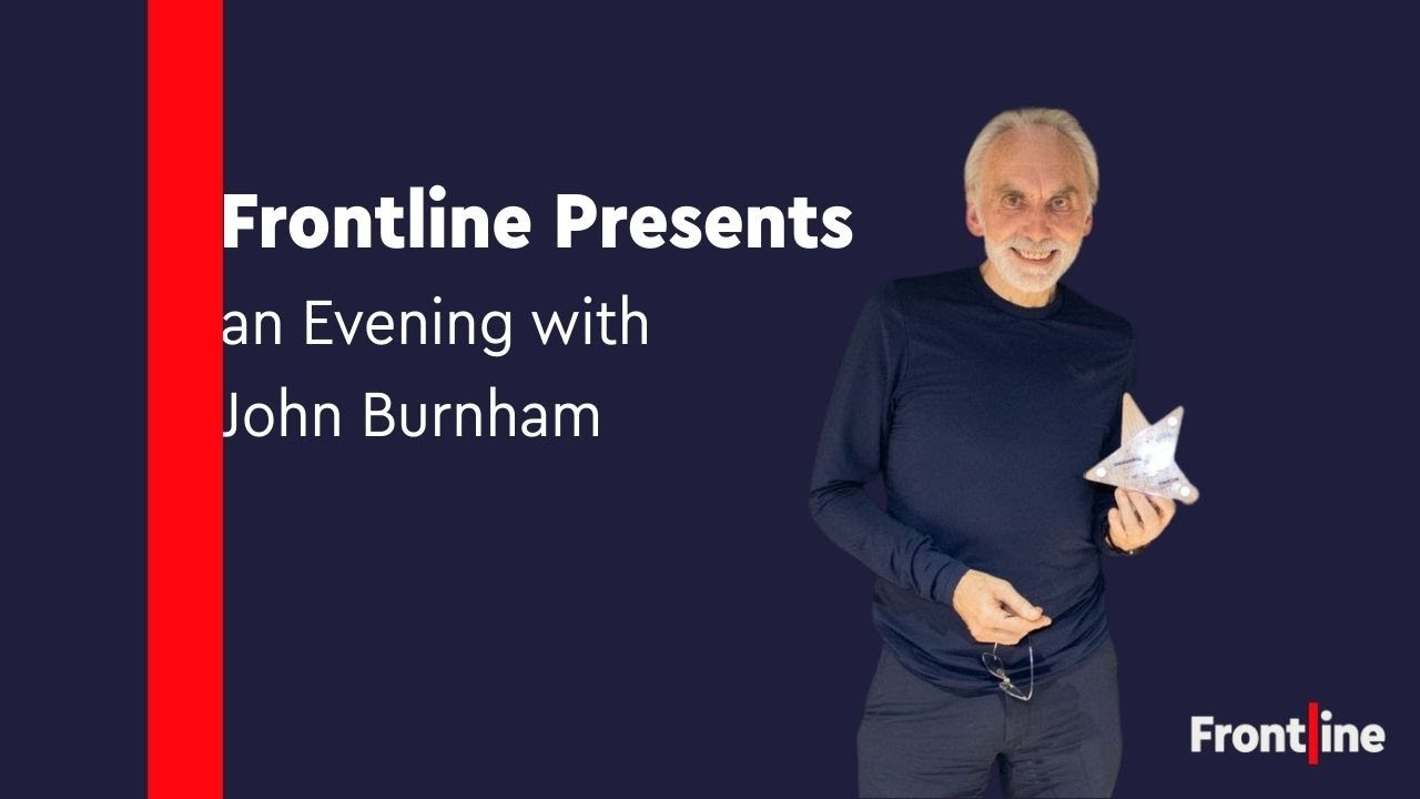 Frontline Presents an Evening with John Burnham