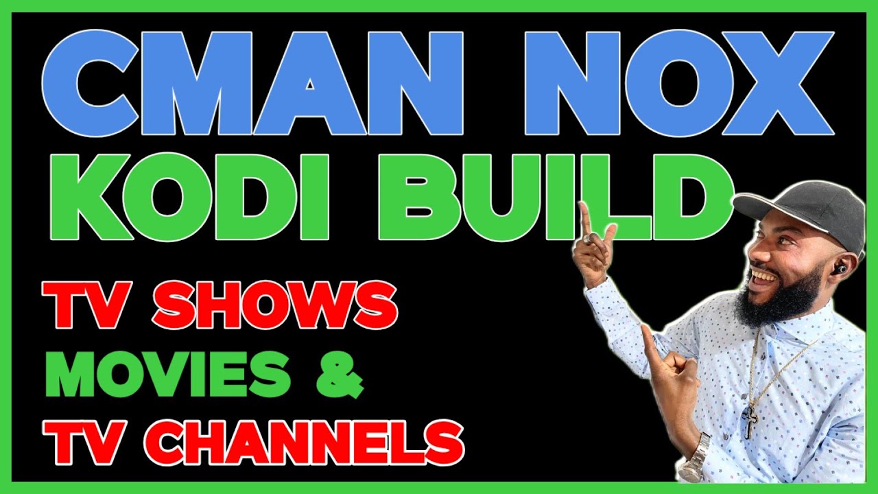 FULLY LOADED CMAN NOX KODI BUILD - BEST JULY KODI BUILD | FULLY TESTED!
