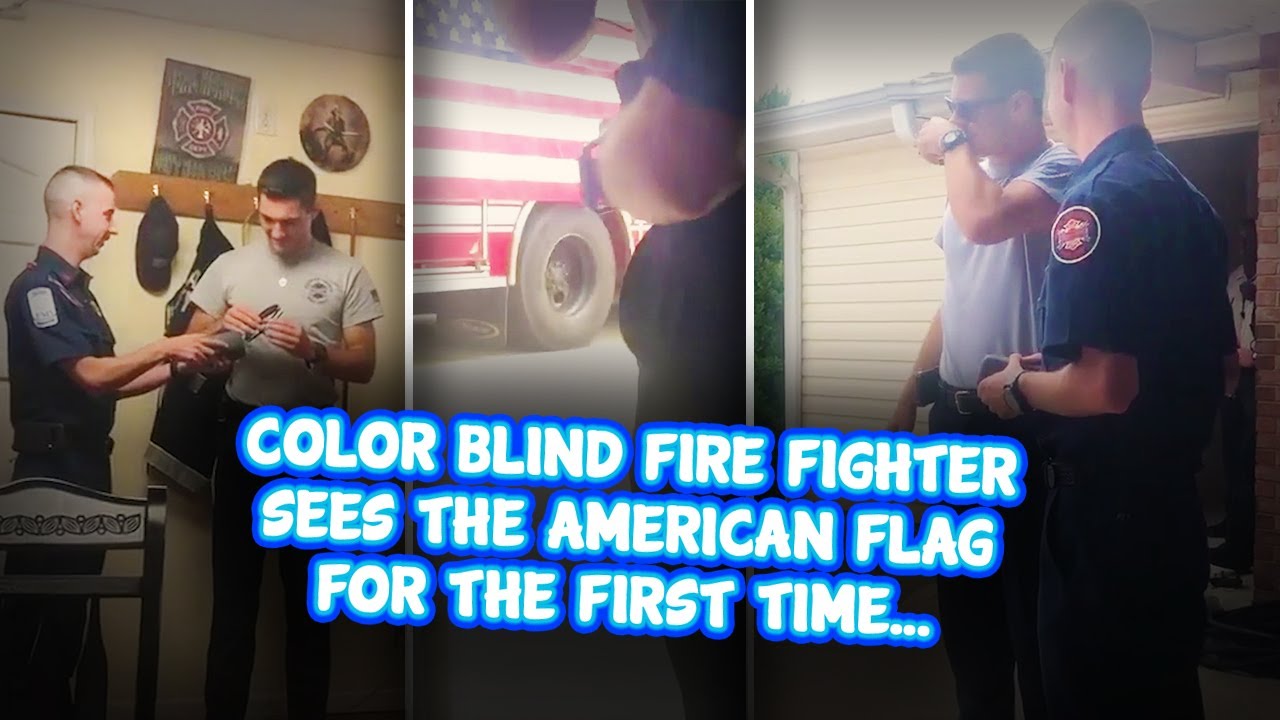 Color Blind fire fighter Sees the American flag for the first time!