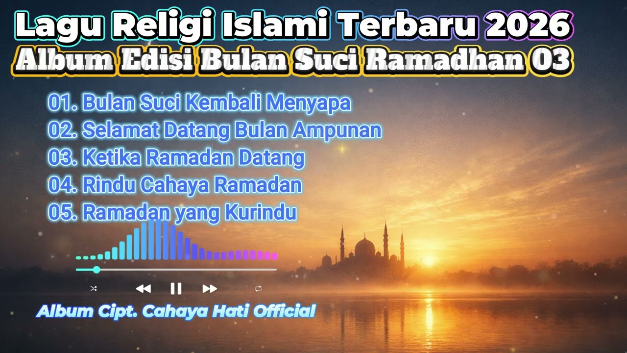 Kumpulan Lagu Religi Islami Ramadan Penuh Cahaya & Doa | Album Selamat Datang Bulan Ampunan