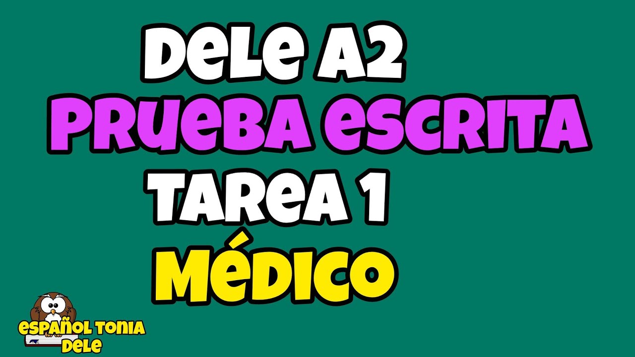 DELE A2 PRUEBA ESCRITA TAREA MÉDICO