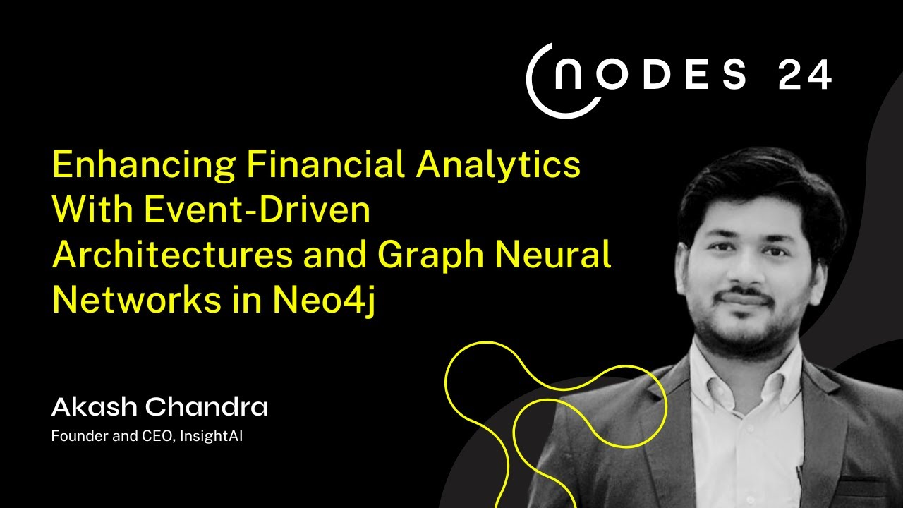 NODES 2024 - Enhancing Financial Analytics With Event-Driven Architectures and Graph Neural Networks