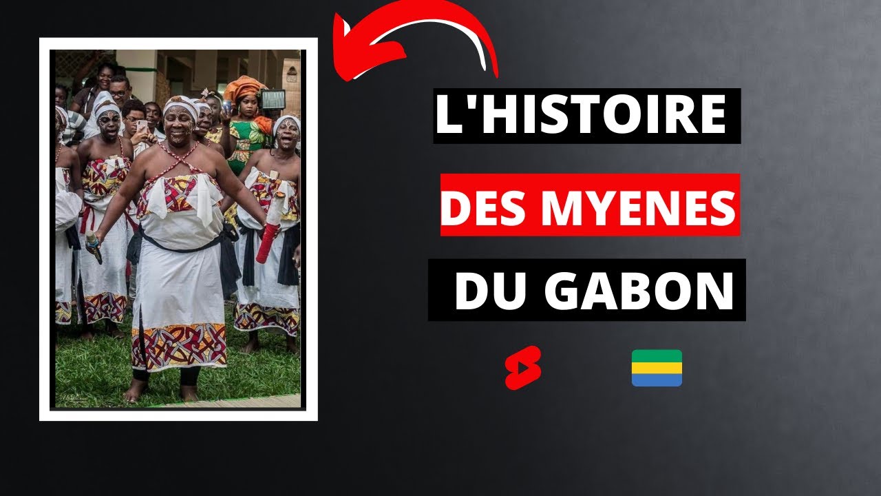 MYENE DU GABON Origine et rites