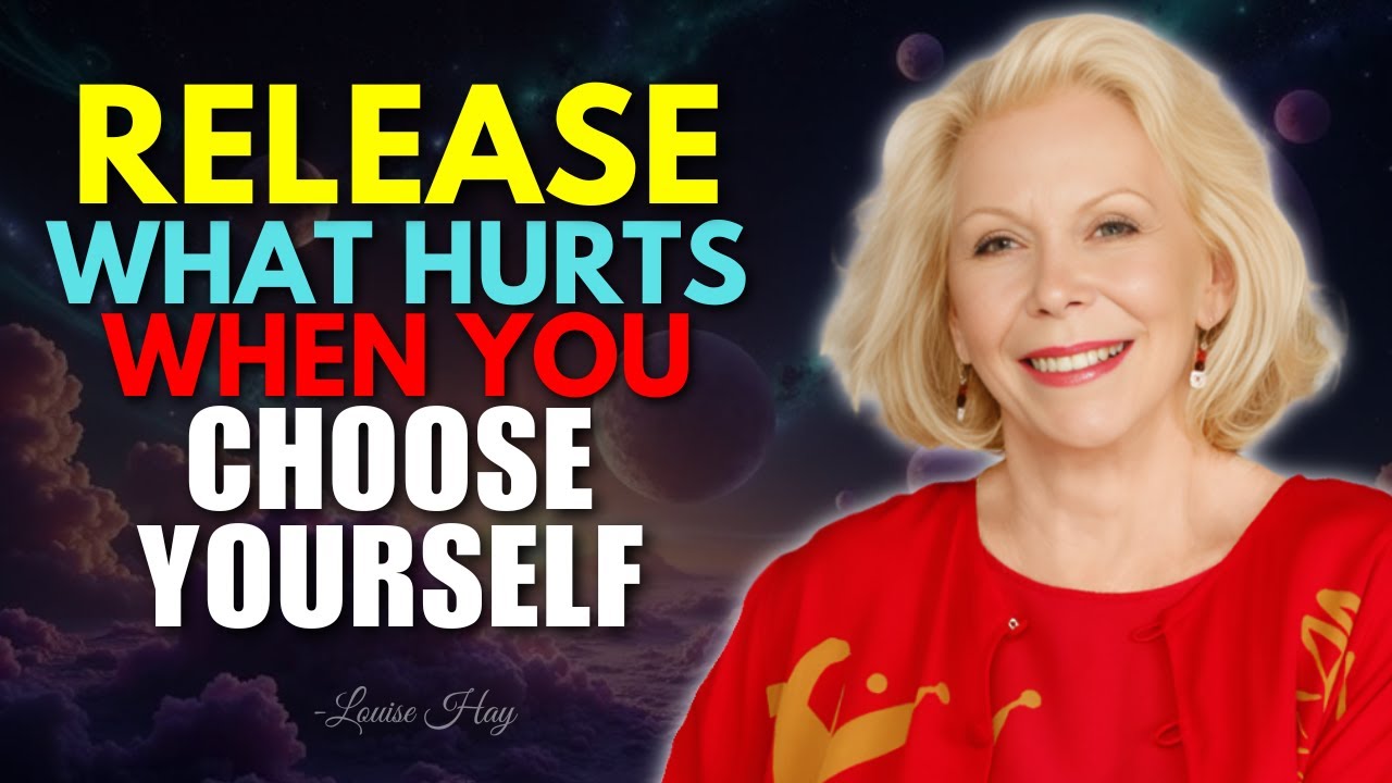 Louise Hay: How To Let Go Of What No Longer Serves You