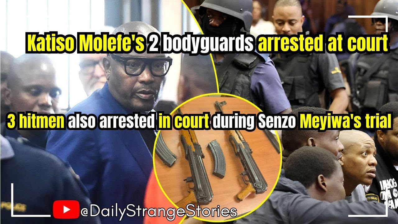 Katiso Molefe's bodyguards arrested. 3 hitmen also arrested in court during Senzo Meyiwa's trial