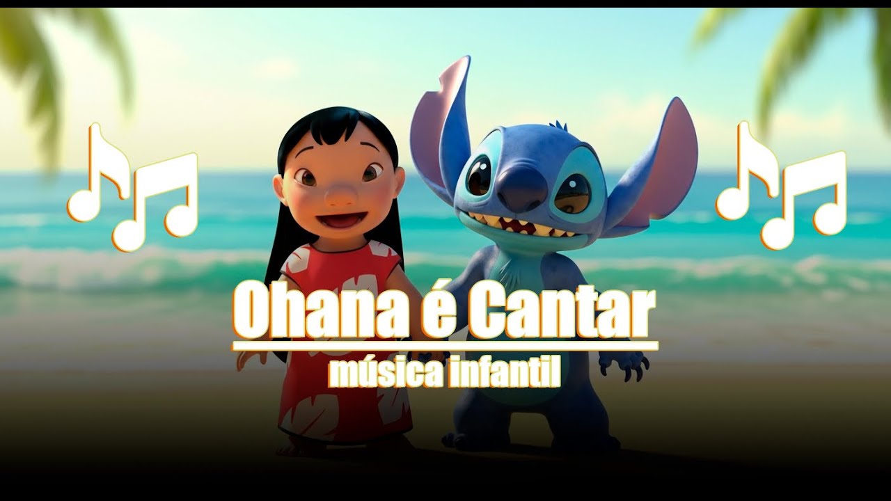 Ohana é Cantar 🎶│ musica infantil #músicainfantil
