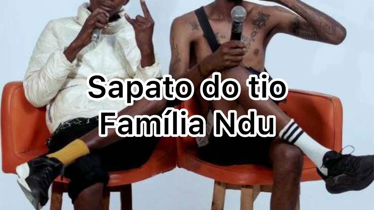 Família Ndu - Sapato Do Tio feat Dj Sabuta 923913537
