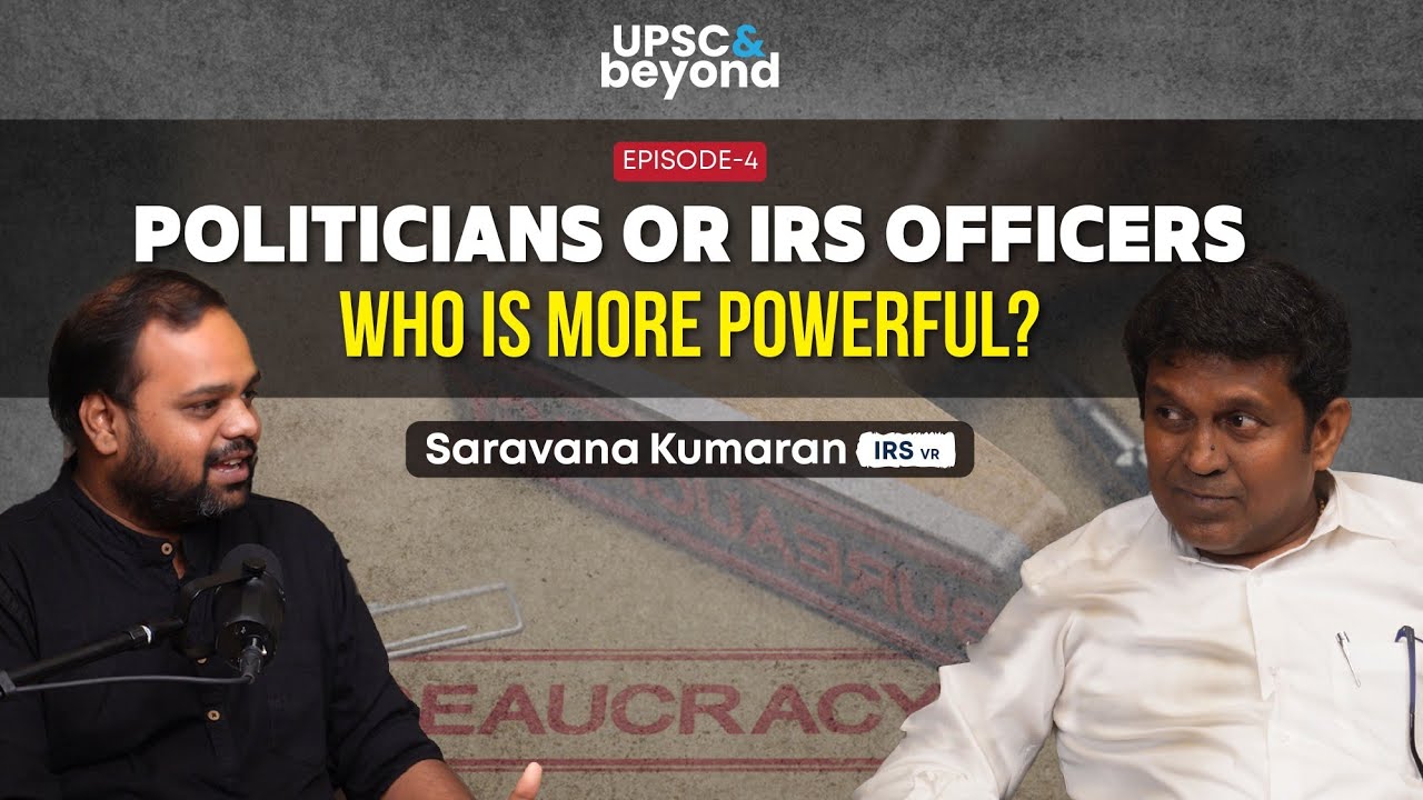 What is the Power of IRS Officer?| UPSC & Beyond - Podcast Episode-4| Mr. Saravana Kumaran IRS (VR)