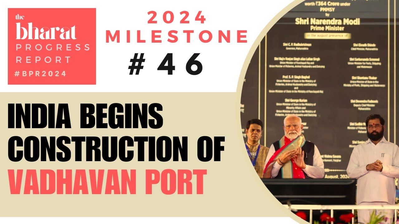 46. India Begins Construction of Vadhavan Port | 2024 Bharat Progress Report Milestones